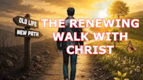 Why is 'The renewing walk with Christ' important?